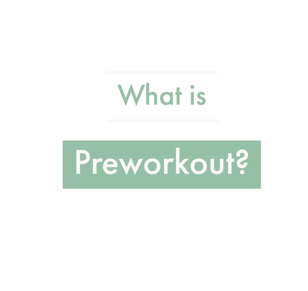 What is Preworkout? +&nbsp;Recommendations
