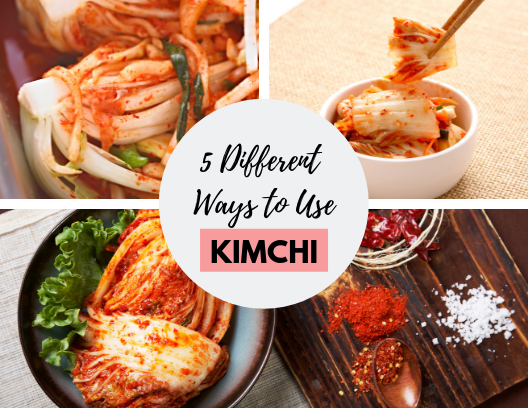 5 Different Ways to Use&nbsp;Kimchi