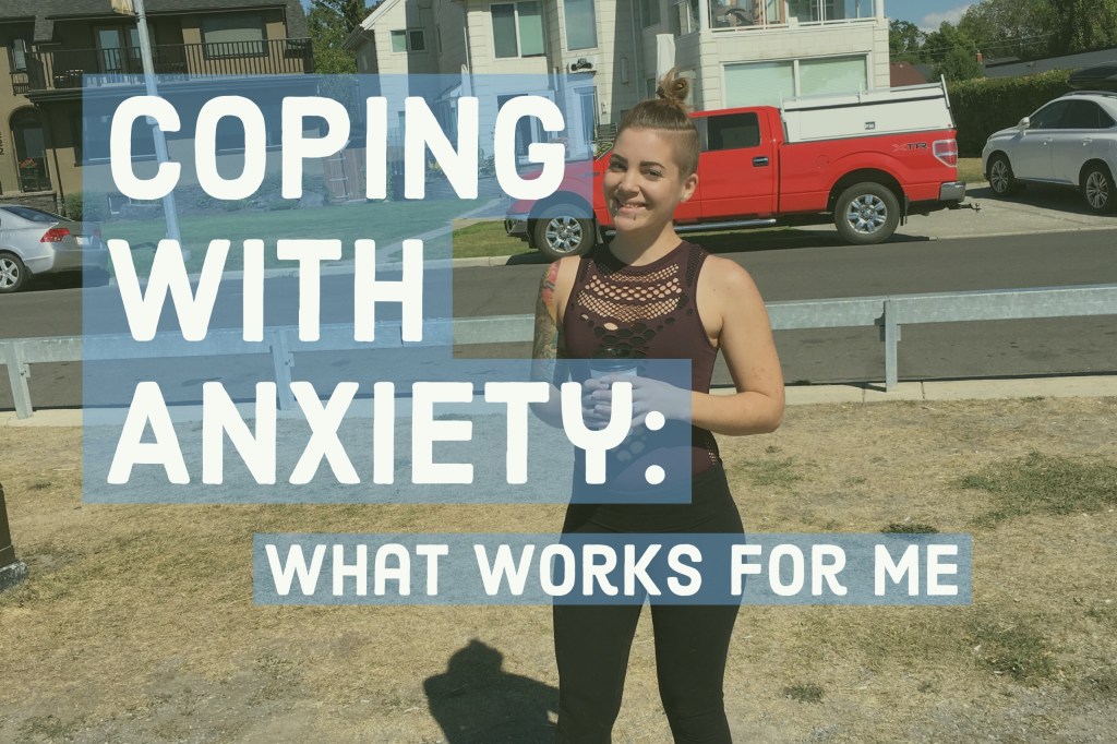 Coping with Anxiety – What Works for&nbsp;Me