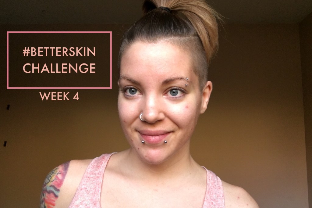 #betterskin challenge – Week&nbsp;4